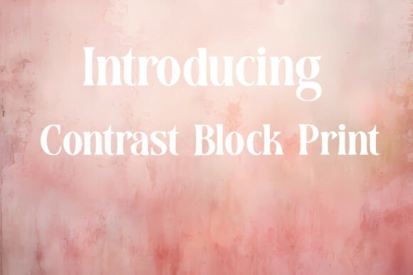 Contrast Block Print: A Font for Striking Impressions